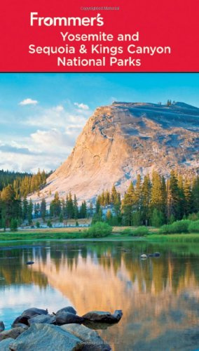 Frommer's Yosemite and Sequoia & Kings Canyon National Parks [Lingua Inglese]