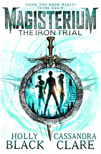Magisterium: The Iron Trial: 1 (The Magisterium, 1)