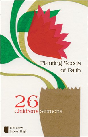 Planting Seeds of Faith (The New Brown Bag)