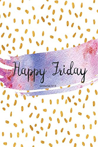 Schülerkalender 2019/20 HAPPY FRIDAY: Schulplaner, Kalender, Planer, Semesterplaner für Ausbildung oder Studium 2019 2020