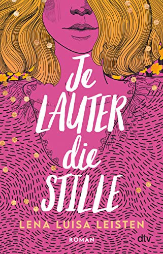 Je lauter die Stille: Roman | Bewegende Coming-of-Age-Story