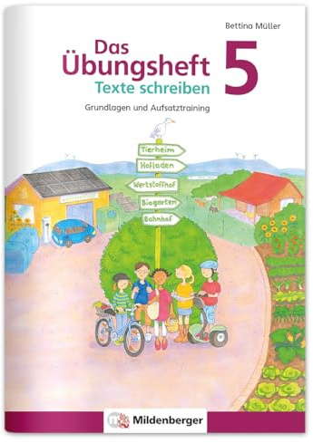 Das Übungsheft Texte schreiben 5: Grundlagen und Aufsatztraining
