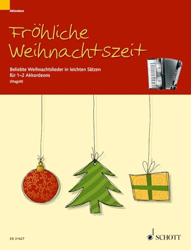 Fröhliche Weihnachtszeit: Beliebte Weihnachtslieder in leichten Sätzen. 1-2 Akkordeons.