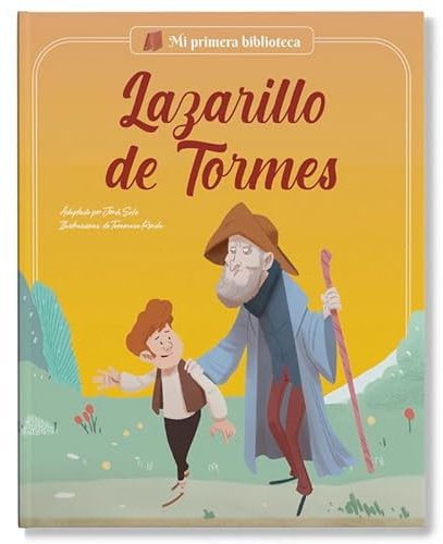 Lazarillo de Tormes: Los grandes clásicos de la historia de la literatura, convertidos en preciosos cuentos para niños y niñas | Para primeros lectores. (Mi Primera Biblioteca)