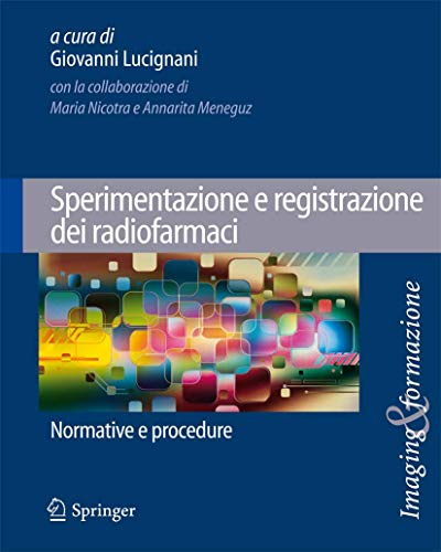 Sperimentazione e registrazione dei radiofarmaci: Normative e procedure (Imaging & Formazione)
