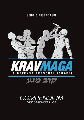Krav Maga La Defensa Personal Israelí: Compendium Volúmenes 1 y 2