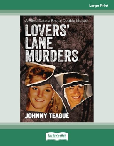 Lover's Lane Murders: A Blind Date, A Brutal Double Murder: (Large Print 16 Pt Edition)
