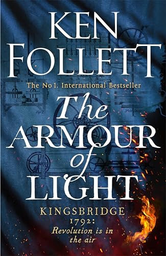 The Armour of Light: A Page-turning, Epic Kingsbridge Novel from the Bestselling Author of The Pillars of The Earth: 5 (The Kingsbridge Novels, 5)