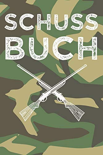 Schuss Buch: Schussbuch | Jagdtagebuch A5, Jagdbuch oder Jagd Logbuch | 52 Wochenplan
