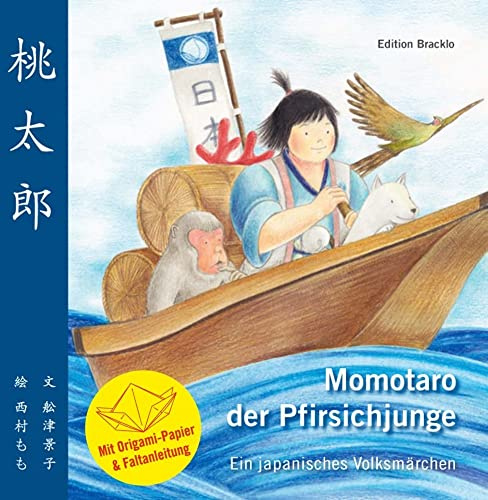Momotaro der Pfirsichjunge / HC: Ein japanisches Volksmärchen, mit Origami-Papier und Faltanleitung Pfirsich