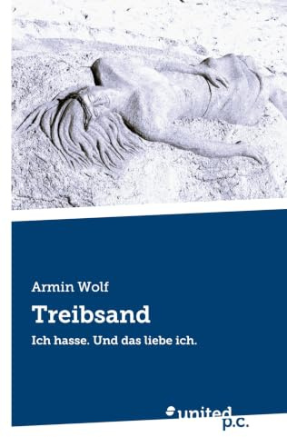 Treibsand: Ich hasse. Und das liebe ich.