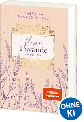 Fleur de Lavande (Band 1) - Wie du liebst: Schriftstellerin x Sportler in dieser Best Friend's Brother Romance - Der SPIEGEL-Bestseller von Gabriella Santos des Lima mit Farbschnitt in der 1. Auflage