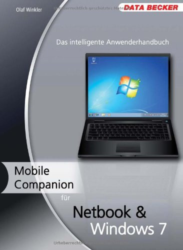 Mobile Companion zum Netbook & Windows 7: Das intelligente Anwenderhandbuch