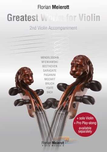 Greatest Works for Violin - Zweite Geige Begleitung: Silberner Band (Florian Meierott, Violinschule in 6 Stufen)