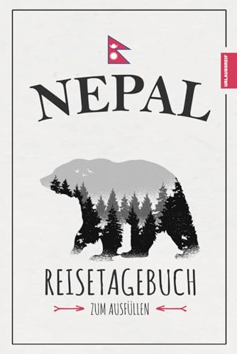 Nepal Reisetagebuch: Reise durch Nepal Geschenke zum Wandern, Roadtrip und Backpacking / Tagebuch / Souvenir / Urlaub Must Haves / Reisebuch