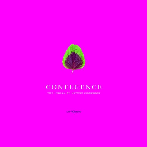 Confluence - Il libro di cucina indiano per natura