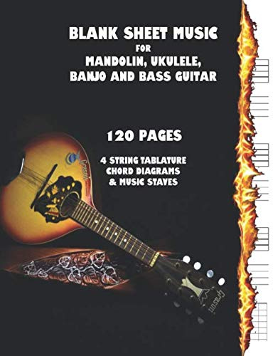 Blank Sheet Music For Mandolin, Ukulele, Banjo and Bass Guitar: Staves, Tabs and Chord Diagrams In Large Format 8.5 x 11 - 120 Blank Pages (4 string tabs and music, Band 1)