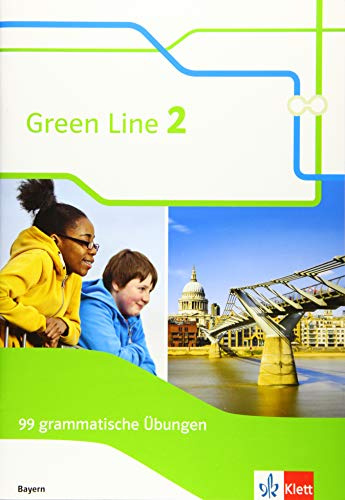 Green Line 2. Ausgabe Bayern: 99 grammatische Übungen 6. Klasse (Green Line. Ausgabe für Bayern ab 2017)