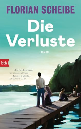 Die Verluste: Roman - »Ein Familienroman, wie er gegenwärtiger kaum sein könnte.« Sönke Wortmann