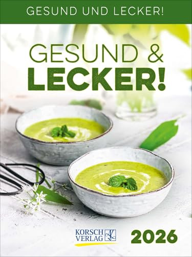 Gesund & Lecker! 2026: Aufstellbarer Tages-Abreisskalender mit Rezepten I 12 x 16 cm