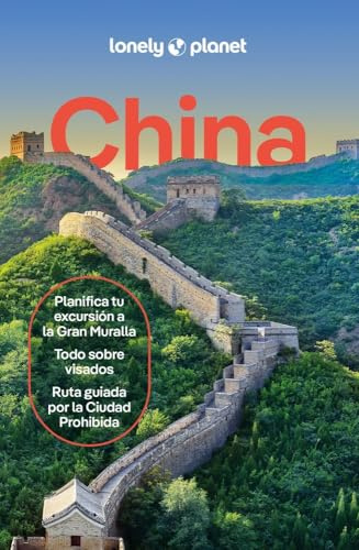 China 6: Rutas detalladas, las mejores experiencias, mapas y consejos de expertos (Guías de País Lonely Planet)