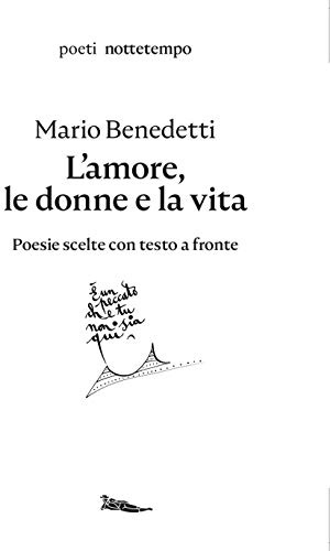 L'amore, le donne e la vita. Poesie scelte. Testo spagnolo a fronte