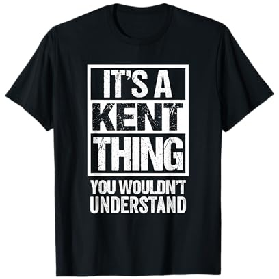 It's A Kent Thing You Wouldn't Understand - First Name T-Shirt