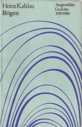 Bögen. Ausgewählte Gedichte 1950 - 1980
