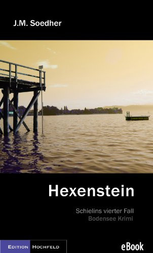Hexenstein - Schielins 4. Fall (Bodenseekrimis Schielins Fälle)