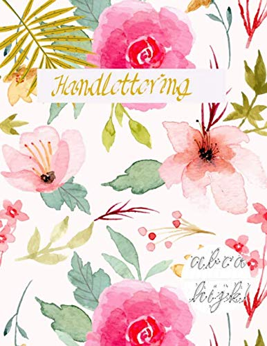 Handlettering und Brushlettering Übungsbuch mit Alphabet: mit mini Anleitung Für Anfänger super geeignet, Schreiben üben und lernen, Handlettering und Brushlettering Tagebuch