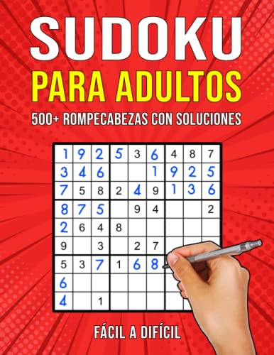 Sudokus Para Adultos: 500+ Rompecabezas Con Soluciones - Fácil a Difícil