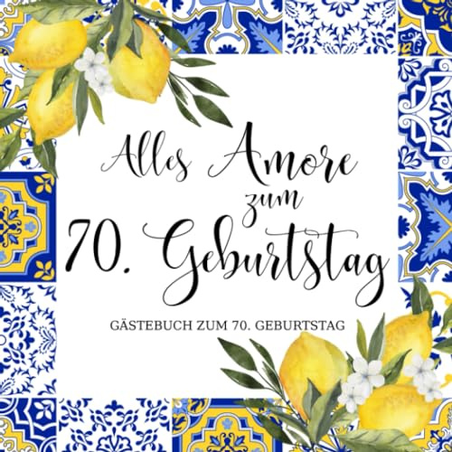 Gästebuch zum 70. Geburtstag: Buch zum ausfüllen mit Errinerungen, Wünsche und Fotos - Positano für Frau