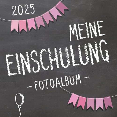 Meine Einschulung 2025, Fotoalbum zum Schulanfang für Mädchen: Gästebuch & Erinnerungsalbum als Geschenk für die Schultüte zum ersten Schultag