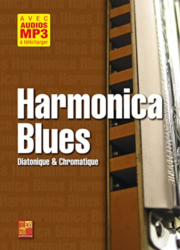 Harmonica blues - Diatonique & Chromatique (Livre grand format avec enregistrements audios à télécharger)