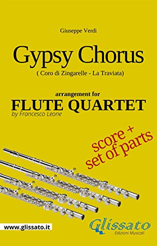 Gypsy Chorus - Flute quartet score & parts: Coro di Zingarelle - La Traviata