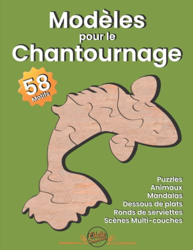 Modèles pour le Chantournage 58 motifs: Motifs de Puzzles Animaux/ Mandalas/ Dessous de plats/ Ronds de serviettes/ Scènes Multi-couches (Modèles pour scie à chantourner)