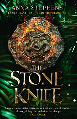 The Stone Knife: A thrilling epic fantasy trilogy of freedom and empire, gods and monsters: Book 1 (The Songs of the Drowned)