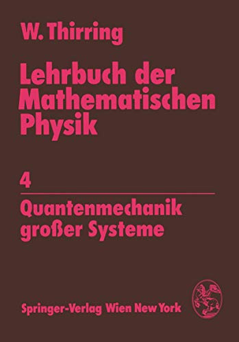 Lehrbuch der Mathematischen Physik: Band 4: Quantenmechanik grosser Systeme: 4 Quantenmechanik großer Systeme
