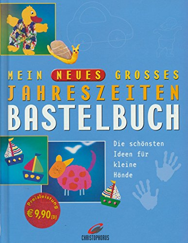 Mein neues grosses Jahreszeiten Bastelbuch. Die schönsten Ideen für kleine Hände. SuperBastelSpass, das Beste aus der Brunnen-Reihe