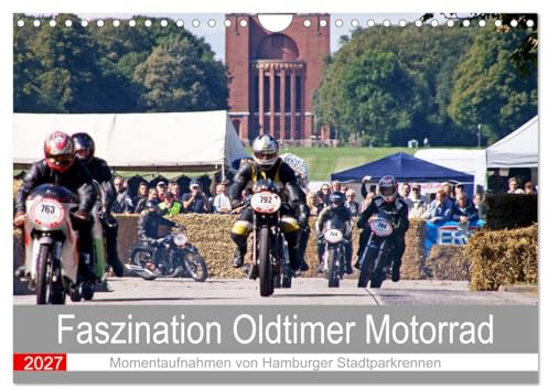 CALVENDO - Faszination Oldtimer Motorrad - Momentaufnahmen von Hamburger Stadtparkrennen (Wandkalender 2027 DIN A4 quer), Monatskalender: Impressionen begeisternder Motorräder.