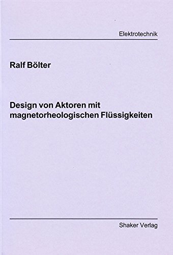 Bölter, R: Design von Aktoren mit magnetorheologischen Flüss