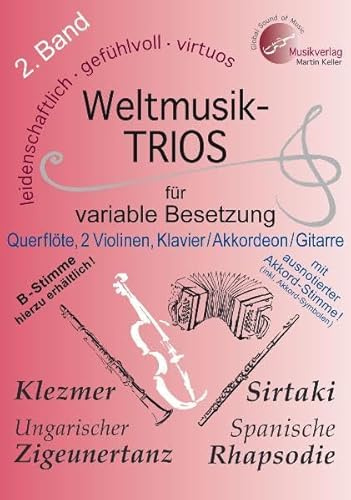 Weltmusik-TRIOS für variable Besetzung, 2. Band, Querflöte, 2 Violinen, Klavier /Akkordeon (ausnotierte Akkord-Stimme). B-Stimme (Klarinette) hierzu erhältlich