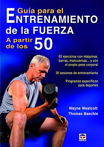 Guía Para El Entrenamiento De La Fuerza A Partir De Los 50 (EN FORMA)
