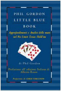 Little blue book. Approfondimenti e analisi delle mani nel no limit texas hold'em