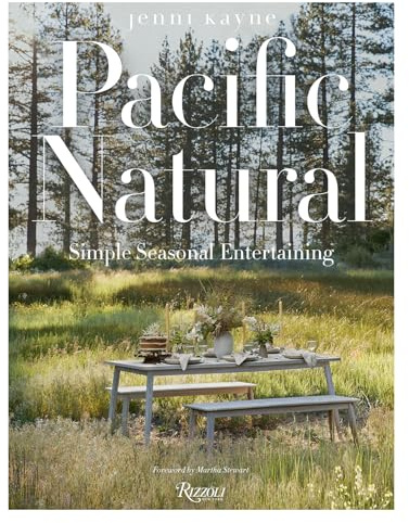Pacific Natural: Simple Seasonal Entertaining