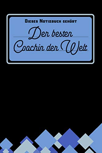 Dieses Notizbuch gehört der besten Coachin der Welt: Notizbuch | Journal | To Do Liste für Coaches - über 100 linierte Seiten mit viel Platz für Notizen - Tolle Geschenkidee für deine Coachin