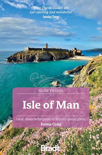 Isle of Man (Slow Travel): Local, characterful guides to Britain's special places