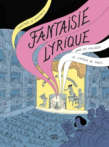 Fantaisie lyrique: Dans les coulisses de l'Opéra de Paris