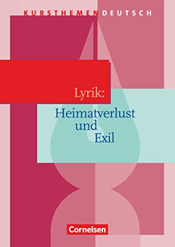 Kursthemen Deutsch: Lyrik: Heimatverlust und Exil - Schulbuch
