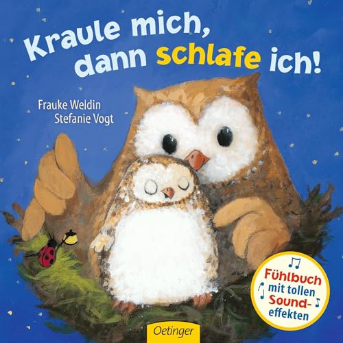 Kraule mich, dann schlafe ich!: Kinderbuch mit Geräuschen ab 2 Jahren, mit Fühlelementen und Sound (Fühlbuch mit Sound-Effekten)